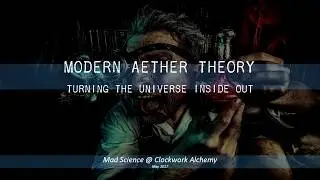 Modern Aether Theory - Clockwork Alchemy Day 3