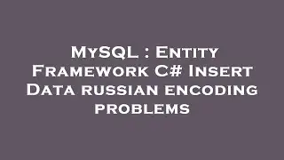 MySQL : Entity Framework C# Insert Data russian encoding problems