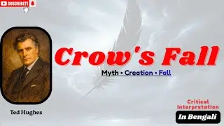 Crow's Fall by Ted Hughes || Line by Line Easy Analysis in Bengali