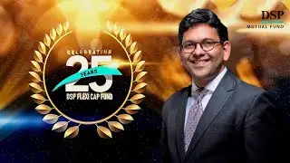 Celebrating 25 Years of DSP Flexi Cap Fund | Thank You! | Kalpen Parekh | DSP Mutual Fund