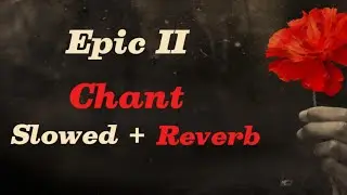 HADESTOWN-Epic II into Chant (Slowed + Reverb)