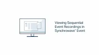 Tips & Tricks: Viewing Sequential Event Recordings in SYNCHROWAVE Event