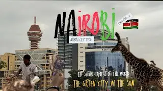 “First Impressions of Nairobi 🇰🇪 | Africa’s Green City in the Sun”