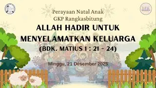 PERAYAAN NATAL ANAK GKP RANGKASBITUNG - 21 Desember 2025