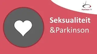 Seksualiteit & Parkinson - ParkinsonTV