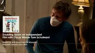 408 Doubling Down on Independent Film with Oscar Winner Tom Schulman!