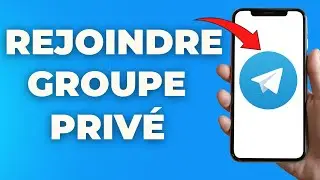 Comment Rejoindre Un Groupe Telegram Priv&eacute; [ 100% Facile ]