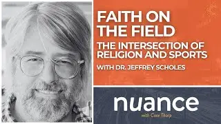 Faith on the Field: The Intersection of Religion and Sports with Dr. Jeffrey Scholes #podcast #sport