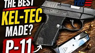 The best Kel Tec made model p11? 