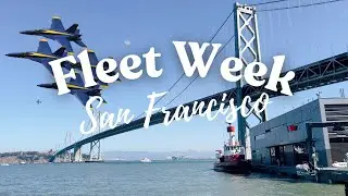 2022 San Francisco Fleet Week | Blue Angels Air Show, ship tour