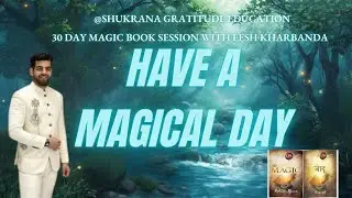 6 AM MAGIC BOOK SESSION started 15 December Day 14 Have a Magical Day with ESHK
