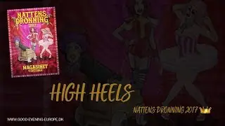 Nattens Dronning 2017: High Heels (gæsteoptræden)