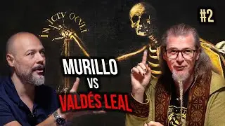 &iquest;Quien es mejor? MURILLO vs VALD&Eacute;S LEAL. Lo amable y lo macabro. Arte. Cap #2