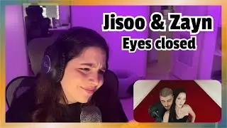 Jisoo & Zayn – “Eyes Closed” Reaction | WHAT Did I Just Watch?! 😱