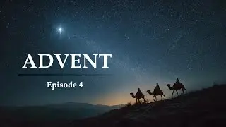 ADVENT - episode 4 - a Grand Narrative Series