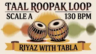 Taal Roopak Loop with Variations | 130 BPM | Scale A | Bhajans, Songs #rhythm #riyazwithtabla