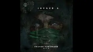 Irenee S. - Prayer for Peace שָׁלוֹם