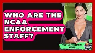 Who Are The NCAA Enforcement Staff? - Sports and Entertainment Law Guru