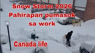 SNOW STORM 2026 PAHIRAPAN PUMASOK SA WORK// CANADA LIFE