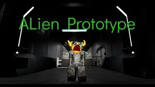 Roblox - Alien Prototype (Video Ends When I Die)