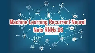 Machine Learning Recurrent Neural Nets RNNs 06 | Programming Knowledge