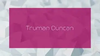 Truman Duncan - appearance