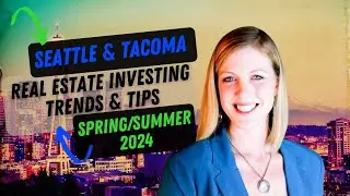 Real Estate investing in Seattle and Tacoma, Washington 2024
