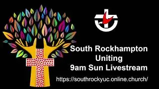 11 January 2026 - South Rockhampton Uniting Church Live Stream