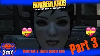 Borderlands 1 Playthrough Stream Part 3-Mothrakk and Tannis Double Date