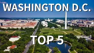 Washington, D.C Top 5: Tourist Attractions and Foods