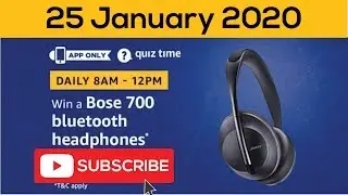 Amazon Quiz Answer Today | Win bose 700 headphones | 25 january 2020 🔥🔥