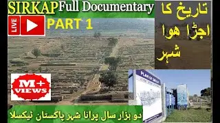 Documentary on the history of Taxila | Three Time Destroyed City | Gandhara Civilization PART 1