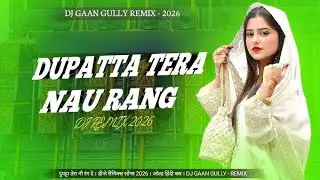 Dupatta Tera Nun Rang Da DJ REMIX 2026 Now Song Mixing.....