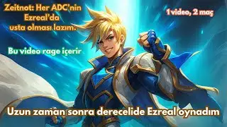 Zeitnot Dedi Ki: ADC Mainsen EZREAL Oyna, Ben de Oynadım #leagueoflegends #adc #ezreal #zeitnot