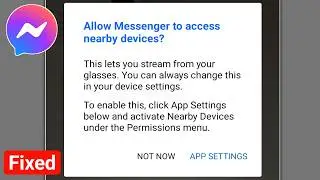 Allow Messenger to access nearby devices || Fix Allow Messenger to access nearby devices Problem