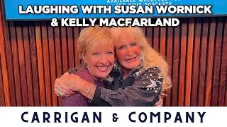 Laughing with Susan Wornick & Kelly MacFarland