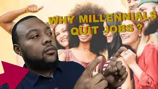 WHY MILLENNIALS WANT TO QUIT JOBS IN 2020