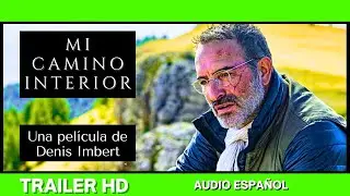 ✅MI CAMINO INTERIOR (2024)🔴​🔴Trailer Oficial Espa&ntilde;ol⭐DRAMA⭐JEAN DUJARDIN🔥JOSEPHINE JAPY🔥DENIS IMBERT