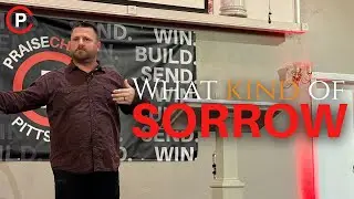 WHAT KIND OF SORROW I Pastor Scott Fosenburg