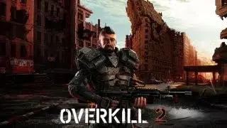 Overkill 2 - Universal - HD Gameplay Trailer
