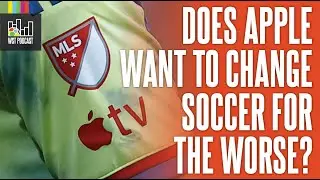 Does APPLE want to CHANGE SOCCER for the worse? ⚽️