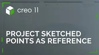 Project Sketched Points as Reference | Creo 11