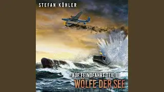 Kapitel 226 - Auf Feindfahrt Teil II - W&ouml;lfe der See: Zweiter Weltkrieg: Marine-Thriller &uuml;ber...
