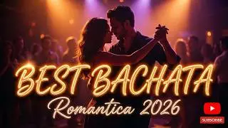 Best Romantic Bachata Energy 2026 ❤️ Slow Latin Music for Intimate Nights