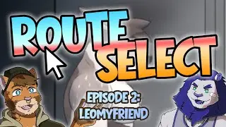 ROUTE SELECT Ep. 2 - LeoMyFriend (Undefeated)
