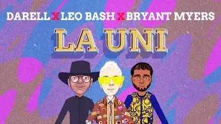 Leo Bash, Darell & Bryant Myers - La Uni [Official Lyric Video]