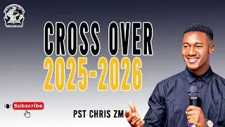 Cross over sermon 🔥2025-2026 by pst chris Zm🇿🇲🦅