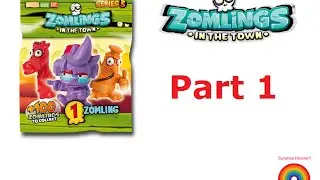 Zomlings In The Town Series 3 Surprises! (Part 1)