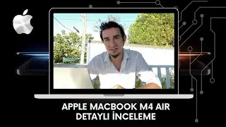 Apple MacBook Air M4 Detaylı inceleme
