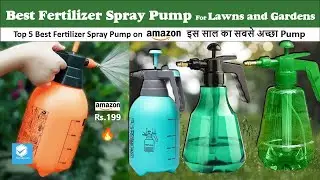 Top 5 Best Fertilizer Spray Pump For Lawns and Gardens | Plant Water Sprayer for Home on Amazon